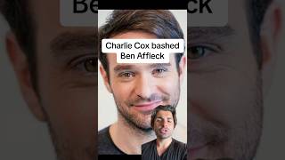 Charlie Cox bashed Ben Affleck [upl. by Mitch825]