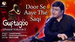 Door Se Aaye The Saqi l Guftagoo Vol 2  Junaid AkhtarlSuperhit Ghazals Of 2024 ghazal hindi [upl. by Egwin]