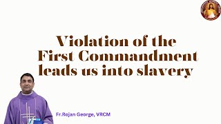 Violation of the First Commandment leads us into slavery  Fr Rojan George  VRCM [upl. by Pitarys955]