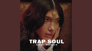 Trap Soul [upl. by Ahsropal]