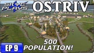 OSTRIV Ep 9  500 Population Series Finale  Lets Play  Gameplay  Tips [upl. by Hepza]