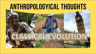 ANTHROPOLOGICAL THOUGHTS CLASSICAL EVOLUTION [upl. by Ardnod]