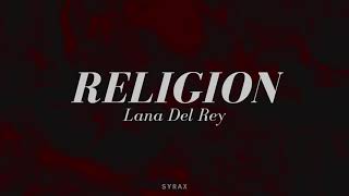 Lana Del Rey  Religion Lyrics [upl. by Brendan]