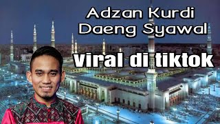 Adzan Kurdi Nada tinggi Daeng Syawal  Viral di TikTok [upl. by Ekrub]