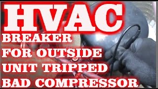 HVAC BAD COMPRESSOR amp HOW I DOUBLE CHECK IT [upl. by Nosrac800]