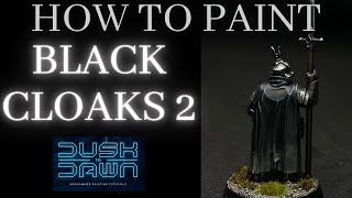 How to Paint BLACK CLOAKS 2 [upl. by Patrizio722]