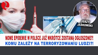 NOWE EPIDEMIE w Polsce wkrótce ogłoszone Komu zależy na TERRORYZOWANIU ludzi Jerzy Jaśkowski [upl. by Orford804]