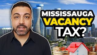 Mississaugas Vacant Home Tax Coming Homeowners Pay attention [upl. by Sidonia]