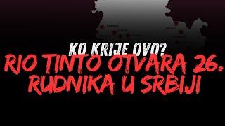 RIO TINTO OTVARA 26 RUDNIKA U SRBIJI KO KRIJE OVO [upl. by Yenitsed]