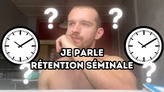 Combien de temps pratiquer la rétention séminale [upl. by Eohce]