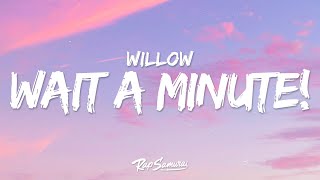 WILLOW  Wait A Minute Lyrics [upl. by Jarv]