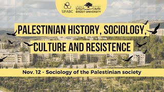 Palestinian History Sociology Culture and Resistence  Nov 12  Sociology of the Palestinian [upl. by Stella]