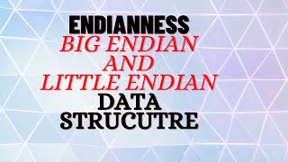 Endianness Byte Ordering Big Endian and Little Endian Data Structure [upl. by Frissell595]