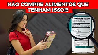 Rótulo nutricional o que ESCONDEM de você  NÃO COMPRE ALIMENTOS QUE TENHAM ISSO [upl. by Aicile]