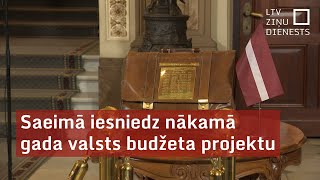 Saeimā iesniedz nākamā gada valsts budžeta projektu [upl. by Custer]