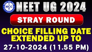 NEET UG MCC COUNSELLING 2024 STRAY VACANCY ROUND CHOICE FILLING EXTENDED UPTO 27102024 1155 PM [upl. by Alleyn216]