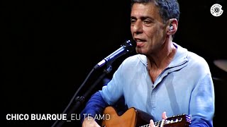 Chico Buarque  quotEu te Amoquot Ao Vivo  Carioca ao Vivo [upl. by Annabal]