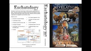 Eschatology 2017 Part 1  Introduction to Eschatology [upl. by Ydrah486]