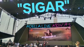 SIGAR  ADELLA LIVE MONAS  CANTIKA NUSWANTORO adella difarinaindra fendikadella denycaknan [upl. by Nadeau873]