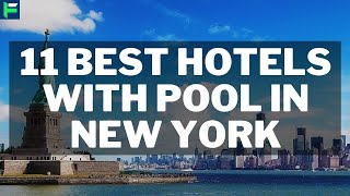 11 Best Hotels With Pool In New York 2022 [upl. by Anaya]