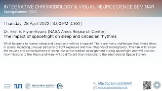 Erin E FlynnEvans The impact of spaceflight on sleep and circadian rhythms 28 April 2022 [upl. by Inaffyt834]