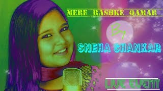 Mere Rashke Qamar  By Sneha Shankar  2019 [upl. by Alah]