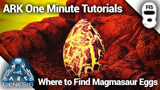 WHERE TO FIND MAGMASAUR EGGS IN ARK GENESIS EASY Ark Survival Evolved One Minute Tutorials [upl. by Ruffo]