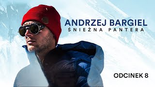 Andrzej Bargiel  Śnieżna Pantera  Odcinek 8 [upl. by Tanner]