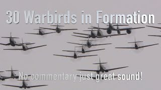 THIRTY restored WWII Warbirds in Formation  incredible audio [upl. by Adnilg]