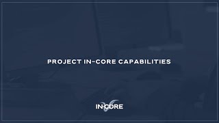 Project INCORE Capabilities [upl. by Ayahsey851]