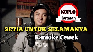 Setia untuk selamanya  karaoke tanpa vokal cewek dangdut koplo [upl. by Weld]