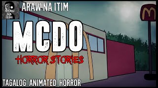 MCDO Horror Stories  Tagalog Animated Horror Stories  Pinoy Creepypasta [upl. by Sibeal]