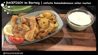 Backfisch im Bierteig  Remoulade selber machen [upl. by Hacceber]