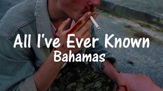 Bahamas  All Ive Ever Known  Español  Lyrics [upl. by Jinny611]