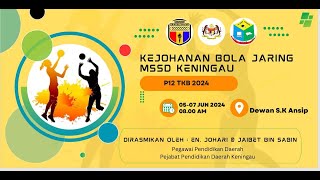 KEJOHANAN BOLA JARING MSSD KENINGAU P12TKB 2024 [upl. by Hartfield]