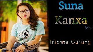 Suna Kanxalyrics  Trishna Gurung [upl. by Apfelstadt]