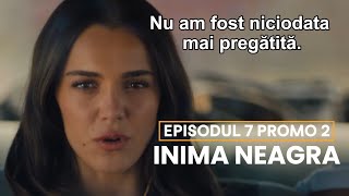 Inima Neagra  ep 7 PROMO 2 in romana  trailer seriale turcesti subtitrate in română [upl. by Drahcir576]