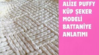 ALİZE PUFFY İLE KÜP ŞEKER MODELİ BATTANİYE YAPIMI ALİZEPUFFYBATTANİYE PUFFYBATTANİYE [upl. by Jefferey]