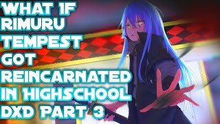 What if Rimuru Tempest Got Reincarnated in Highschool DxD  Part 3  By AndrsFernando1 [upl. by Lachman]