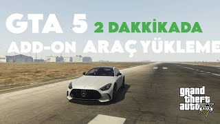 GTA 5  2 dakikada Addon araç nasıl yüklenirADIM ADIM [upl. by Appel787]