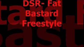 DSR Fat Bastard Freestyle [upl. by Nairdna975]