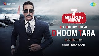 BellBottom Theme  Dhoom Tara  Official Theme Song  Akshay Kumar  Tanishk Bagchi Vaani K Zara K [upl. by Rorke]