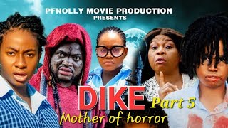 DIKE MOTHER OF HORROR PART 5 NEW NIGERIA MOVIE 2023 ADAEZE ONUIGBOISAAC FREDIFEOMA NEBE [upl. by Monique348]