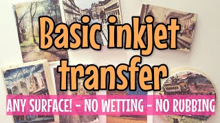 5 MINUTES INKJET TRANSFER technique for BEGINNERS  Any surface  no rubbing paper [upl. by Osnerol458]