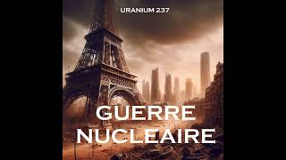 Uranium 237  Guerre Nucléaire MUSIQUE 2024 [upl. by Balliol]