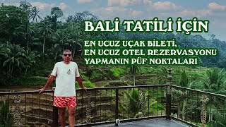 BALİ TATİLİ İÇİN UCUZ UÇAK BİLETİ VE UCUZ OTEL NASIL BULUNUR [upl. by Glendon]