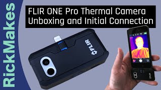 FLIR ONE Pro Thermal Camera Unboxing and Initial Connection [upl. by Derrej]