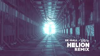 SkHall  Where Helion Remix [upl. by Alsworth766]