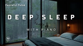 Peaceful Piano amp Soft Rain SoundsRelaxing Sleep MusicRain Falling Outside window for Stress Relief [upl. by Drawd907]