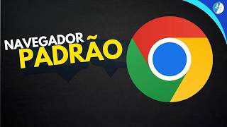 GOOGLE CHROME como NAVEGADOR PADRÃO [upl. by Ezra622]